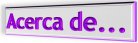 Acerca de...